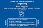 Materials and Properties IV Outgassing - CERNcas.web.cern.ch/sites/cas.web.cern.ch/files/lectures/glumslov-2017/... · Materials and Properties IV Outgassing ... and Vespel (Kapton)
