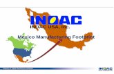 INOAC USA, Inc. Mexico Manufacturing Footprint/media/others/events/2013/automotive... · INOAC USA, Inc. is the North American division of INOAC Corporation of Tokyo, Japan • Twenty