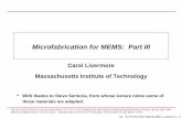 Microfabrication for MEMS: Part III - MIT OpenCourseWare · Microfabrication for MEMS: Part III ... acetic, and hydrofluoric acid ... 2 vapor is often used as a final release etch.