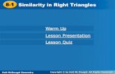 Similarity in Right TrianglesSimilarity in Right Triangles · 8-1 Similarity in Right Triangles Warm Up 1. Write a similarity statement comparing the two triangles. Simplify. 2. 3.