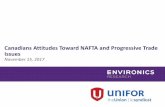 Canadians Attitudes Toward NAFTA and Progressive … · 5 Unifor –Canadians’ Attitudes Toward NAFTA and Progressive Trade Issues - Fall 2017 Vast majority of Canadians are at