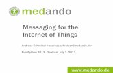 Messaging for the Internet of Things - EuroPython · Messaging for the Internet of Things Andreas Schreiber  ... MQTT Protocol •One-to-many message