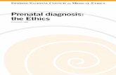 Prenatal Diagnosis: the Ethics (6.11.2006) - SMER · Prenatal diagnosis: the Ethics ... development and introduction of new technologies ... Christian Munthe and Jan Wahlström. This