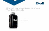 Getting started guide Turbo Stick started guide Turbo Stick Huawei E182 Thank you for purchasing a Turbo Stick from Bell. This Turbo Stick will enable you to connect to the Internet.