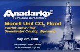 Monell Unit CO Flood - University of Wyoming gaines... · Monell Unit CO 2 Flood Patrick Draw ... Jan-01 Jan-02 Jan-03 Jan-04 Jan-05 Jan-06 Jan-07 Jan-08 Jan-09 BPD, MCFD ... –