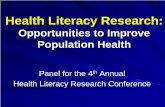 Health Literacy Research - Boston University implications for health system reform. Our Panel ... Health-Literate System Schillinger 2012. ... How can health literacy research best