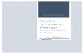 Teacher Turnover in Michigan teacher mobility and attrition patterns in Michigan is one critical step in the MDE’s efforts to understand patterns in our educator workforce pipeline.