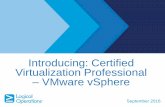 Introducing: Certified Virtualization Professional VMware ... · • Target student: vSphere 6.0 Operators and Junior Administrators ... • VMware vSphere 6.0 with ESXi and vCenter