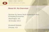 Seminar for Senior Bank Supervisors from Emerging ...siteresources.worldbank.org/.../E_Roberts_BaselIIIOverview.pdf1 Basel III: An Overview Seminar for Senior Bank Supervisors from