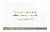 The Lean Hospital: What does it mean? - Medline€¦ · The Lean Hospital: What does it mean? Kristin Furfari, MD. Outline ... hospital-wide discharge process barriers • Understand
