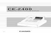 ELECTRONIC CASH REGISTER CE-2400 - CASIO …support.casio.com/en/manual/014/CE2400_NA_EN.pdfELECTRONIC CASH REGISTER CE-2400 OPERATOR'S INSTRUCTION MANUAL 2¢00 TOTAL CHANGE AMOUNT