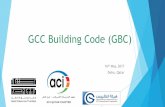 GCC Building Code (GBC) - ACTS · History of GCC Building Code ... > In 2012, License Agreement with emirates of Abu Dhabi for the Use of ... International Code Council