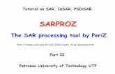 SARPROZ · Tutorial on SAR, InSAR, PSInSAR SARPROZ The SAR processing tool by PeriZ Petronas University of Technology UTP Part II. 3-7 September 2012 SARPROZ (c) tutorial ...
