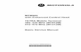 MTM800 ENH Basic Service Manual · MTM800 with Enhanced Control Head TETRA Mobile Terminal 380–430 MHz (MT912M) 410–470 MHz (MT512M) Basic Service Manual Part …