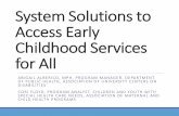 System Solutions to Access Early Childhood … Solutions to Access Early Childhood Services for All ... Universal Access to High-Quality Early Learning ... goals described in the Head