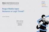 Rogue Mobile Apps: Nuisance or Legit Threat? - RSA … · SESSION ID: Rogue Mobile Apps: Nuisance or Legit Threat? MBS-R04A . John LaCour . Founder and CEO . PhishLabs . @phishlabs