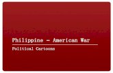 Philippine American War · Philippine –American War Political Cartoons. 2 Example 1: Judge, 1899. 3 Example 2: Life, 1899. 4 Set A: Cartoon 1 Judge, ... Cartoon 2 Life, 1899.