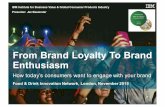 From Brand Loyalty To Brand Enthusiasm - Institute for Business Value 1 From Brand Loyalty To Brand