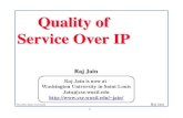 Quality of Service in IP Networksjain/talks/ftp/ipqos.pdf · The Ohio State University Raj Jain 4 IETF Groups Application Transport Network Datalink Physical Iptel, fax Avt (RTP),