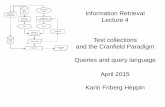 Information Retrieval Lecture 4 Test collections and the ...stp.lingfil.uu.se/~joerg/ir15/Upp4.pdf · Information Retrieval . Lecture 4 . Test collections . and the Cranfield Paradigm