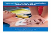 Project ADAM CPR & AED Curriculum Facilitator   ADAM CPR & AED Curriculum Facilitator Manual. ... CPR Technique, Child & Infant ... CPR & AED Flowsheet