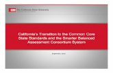 California’s Transition to the Common Core State … Standards and the Smarter Balanced Assessment Consortium System September, ... Two-pronged approach ... developmental if conditions