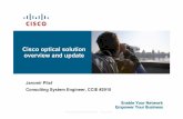 Cisco optical solution overview and update · •E1 •E3 Storage •1G FC/FICON ... SONET/SDH 2.5G Multi-Rate Transponder 8xESCON 2xGigabit Ethernet ... Journey towards 100Gbps