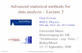 Advanced statistical methods for data analysis – Lecture 3cowan/mva/cowan_mva_3.pdf · Glen Cowan Multivariate Statistical Methods in Particle Physics 1 Advanced statistical methods