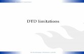 DTD limitations - Mika Raentomikie.iki.fi/teaching/xml_s03/slides-lect4.pdfMika Raento The XML Metalanguage Œ DTD limitations Œ p.229/442 2003-09-15 University of Helsinki Œ Department