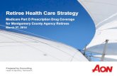 Retiree Health Care Strategy - Montgomery County …€“ Public sector plan sponsors subject to GASB accounting rules are not permitted to reflect the RDS in their liability and