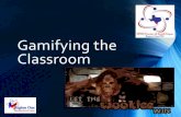 Gamifying the Classroom - the... · PDF fileGamifying the Classroom. ... Marbles Hopscotch Tug-of-War ANY Physical Sport ANY Card Game Monopoly Sorry Risk Checkers Chess Othello Connect