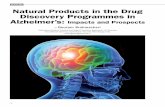 FEATURE Natural Products in the Drug Discovery ... Products in the Drug Discovery Programmes in Alzheimer’s: Impacts and Prospects 15 FEATURE I n 1906 Dr. Alois Alzheimer, a German