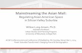 Mainstreaming the Asian Mall - smartgrowth.umd.edusmartgrowth.umd.edu/assets/lungamam_acsp... · City council and planning commission steno notes City development plans, policies