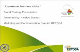 Brand Strategy Presentation Presented by: Kwakye Donkor ...retosacoza.drufftst.co.za/Documents/Documents1/brandstrategy... · Marketing and Communication Director, RETOSA . ... in