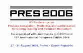 Process Integration, Modelling and Optimisation for Energy ... · 6th PRES’03 Hamilton, Ontario, CA 7th PRES 2004 Prague, CZ 8th PRES’05 Taormina, Sicily, IT ... Microsoft PowerPoint