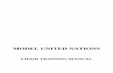 MODEL UNITED NATIONS - GitHub Pagesreimun.github.io/reimun_old/Chair Training Manual.pdf · Chair Training Script 12 ... Points about Debate Style 25 Resolution Construction Procedure