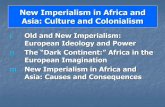 New Imperialism in Africa and Asia: Culture and Colonialismw3.salemstate.edu/~cmauriello/Course Development/HIS102... · New Imperialism in Africa and Asia: Culture and Colonialism.
