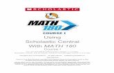 Using Scholastic Central - Houghton Mifflin Harcourt€¦ · Using Scholastic Central With MATH 180 Course I ! ... Student Analytics—Common Core Tab ... for that day’s lesson.