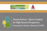 Human Factors - Egress Analysis for High Hazard Occupancies · Group H • Other SFPE presenters today discussed issues relevant to Group H • This presentation addresses means of
