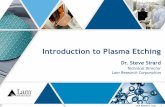 Introduction to Plasma Etching - University of Texas at Austin · Introduction to Plasma Etching Dr. Steve Sirard ... Gas chemistry ... Multiple mechanisms can lead to ARDE in plasma