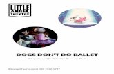 DOGS DON T DO ALLET - Little Angel Theatre | Puppet ... · Dogs Don’t Do allet is based on the ... also needed to make sure they could move well enough to do ballet! The main iff