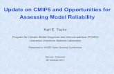 Update on CMIP5 and Opportunities for Assessing Model ... · Update on CMIP5 and Opportunities for Assessing Model Reliability ... GFDL USA GFDL- HIRAM-C360, HIRAM-C180, CM2.1, ...