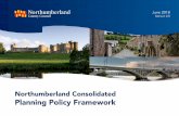 Planning Policy Framework - Northumberland County Council · Northumberland Consolidated Planning Policy Framework 1. Introduction 1.1 In July 2007 the Government announced that Northumberland