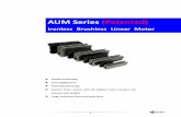 AUM Series (Patented) - Akribis Sys AUM Series.pdf · AUM Series (Patented) Ironless Brushless Linear Motor . 9 AUM1 Specifications Maximum continuous force of 11.9 N Maximum peak