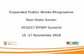 Expanded Public Works Programme Non-State … NSS...Expanded Public Works Programme Non-State Sector 2016/17 EPWP Summit 15 -17 November 2016 Background of NSS • The Non-State Sector