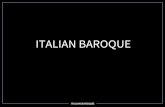 ITALIAN BAROQUE - WCSblaylockmphs.weebly.com/uploads/2/2/8/5/22854300/3o_-_italian_bar… · Italian Baroque ITALIAN FRENCH SPANISH FLEMISH DUTCH Bernini, ... and the element of time