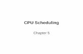 Chapter 5: CPU Scheduling - The American …elkadi/Slides/CSCE 345/CSCE 345 - Chapter 5.pdf• Multilevel-feedback-queue scheduler defined by the following parameters: –number of