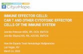 Immune effector cells: Car T and other cytotoxic effector ...cmesyllabus.com/wp-content/uploads/2018/03/... · • Discuss monitoring for side effects and managing toxicities ...