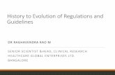 History to Evolution of Regulations and Guidelines. Raghavendra.pdf · History to Evolution of Regulations and Guidelines ... Hippocratic Oath DO NO HARM Primum non nocere. ... 1846