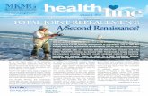 Volume 1, 2010 TOTAL JOINT REPLACEMENT: A Second Renaissance? · TOTAL JOINT REPLACEMENT: A Second Renaissance? ... uterine prolapse and menorrhagia or excessive bleeding. ... •